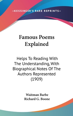 Famous Poems Explained: Helps To Reading With T... 1436936713 Book Cover