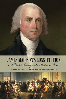 James Madison's Constitution: A Double Security... 0820368016 Book Cover