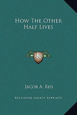 How the Other Half Lives 1169270514 Book Cover