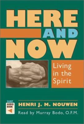 Here and Now: Living in the Spirit 0867164352 Book Cover