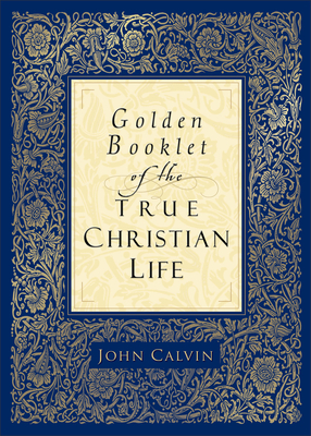 Golden Booklet of the True Christian Life 0801065283 Book Cover