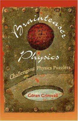 Brainteaser Physics: Challenging Physics Puzzlers 0801885116 Book Cover