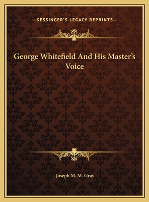 George Whitefield And His Master's Voice 1169529976 Book Cover