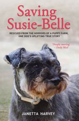 Saving Susie-Belle - Rescued from the Horrors o... 1784180181 Book Cover