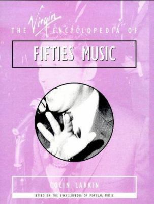 The Virgin Encyclopedia of Fifties Music 0753502682 Book Cover