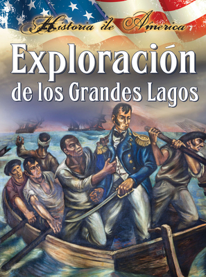 Exploraci?n de Los Grandes Lagos: Exploring the... [Spanish] 1621697134 Book Cover