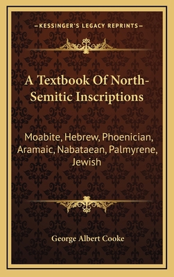 A Textbook Of North-Semitic Inscriptions: Moabi... 1163524174 Book Cover