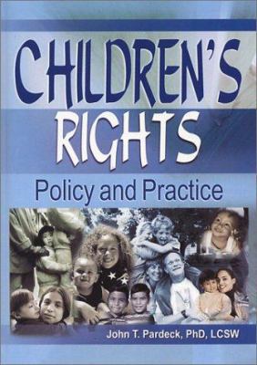 Children's Rights: Policy and Practice 0789010607 Book Cover
