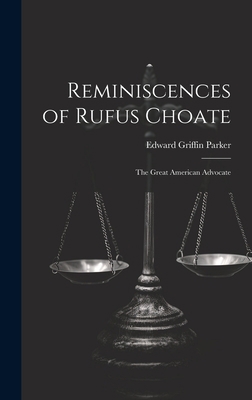 Reminiscences of Rufus Choate: The Great Americ... 1020698012 Book Cover