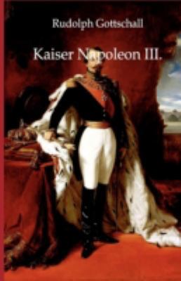 Kaiser Napoleon III. [German] 3863824377 Book Cover