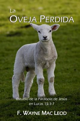 La Ovaja Perdida: Estudio de la parábola de Jes... [Spanish] 1532907133 Book Cover