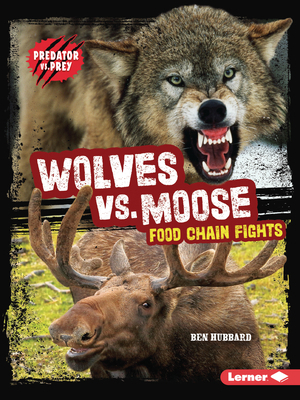 Wolves vs. Moose: Food Chain Fights B0CPM3LKBL Book Cover