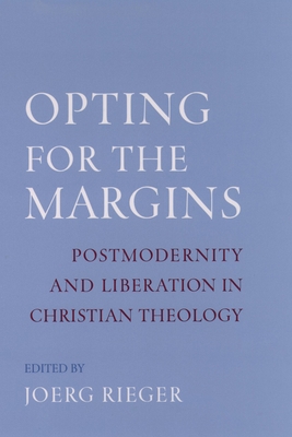 Opting for the Margins: Postmodernity and Liber... 019516119X Book Cover