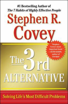 The 3rd Alternative: Solving Life's Most Diffic... 1451626266 Book Cover