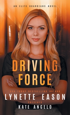 Driving Force: An Elite Guardians Novel 1963372670 Book Cover