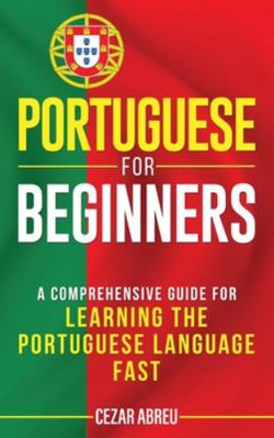 Portuguese for Beginners: A Comprehensive Guide... 1952559553 Book Cover