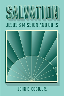 Salvation: Jesus's Mission and Ours 1940447461 Book Cover
