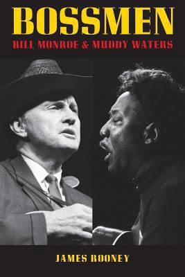 Bossmen: Bill Monroe & Muddy Waters 1794159916 Book Cover