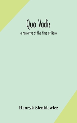 Quo vadis: a narrative of the time of Nero 9354171567 Book Cover