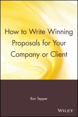 How to Write Winning Proposals for Your Company... 0471529486 Book Cover