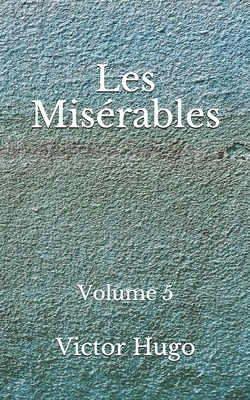 Les Mis?rables: Volume 5: (Aberdeen Classics Co... B08GVJLKCB Book Cover