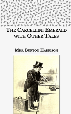 The Carcellini Emerald with Other Tales B08TFJ9VH8 Book Cover