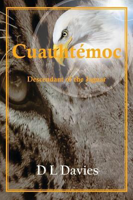 Cuauhtémoc: Descendant of the Jaguar 1949502236 Book Cover