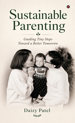 Sustainable Parenting: Guiding Tiny Steps Towar... B0H347T5QG Book Cover