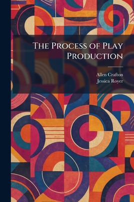 The Process of Play Production 1025461037 Book Cover