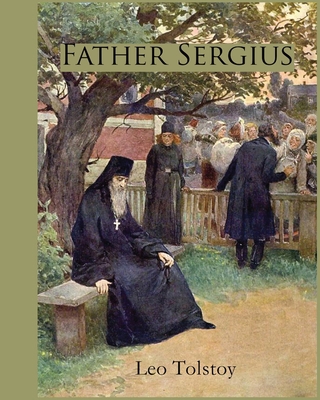 Father Sergius (Annotated) B088BD9NH9 Book Cover