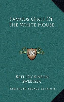 Famous Girls Of The White House 1164504061 Book Cover
