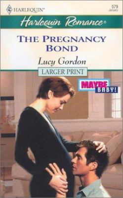 The Pregnancy Bond (Maybe Baby) [Large Print] 037315979X Book Cover
