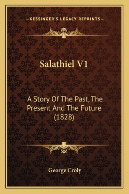 Salathiel V1: A Story Of The Past, The Present ... 1164033662 Book Cover