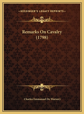 Remarks On Cavalry (1798) 1169737587 Book Cover