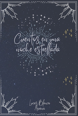 Cuentos en una noche estrellada. [Spanish] B0BM3MFJYT Book Cover