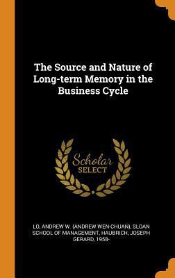 The Source and Nature of Long-Term Memory in th... 0353291676 Book Cover