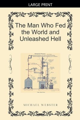 The Man Who Fed the World and Unleashed Hell [Large Print] B0GKZMPNTH Book Cover