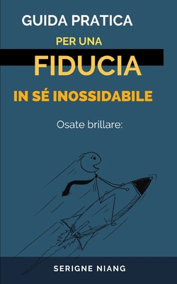 Osate brillare: Guida pratica per una fiducia i... [Italian]            Book Cover