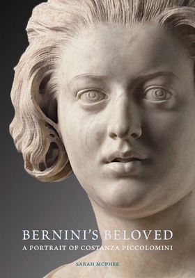 Bernini's Beloved: A Portrait of Costanza Picco... 0300175272 Book Cover