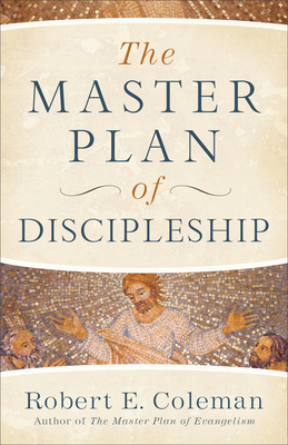 The Master Plan of Discipleship 0800739132 Book Cover