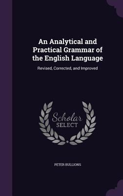 An Analytical and Practical Grammar of the Engl... 1356880037 Book Cover