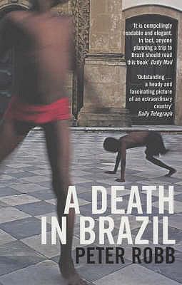 A Death in Brazil: A Book of Omissions. Peter Robb B0092GEI5G Book Cover