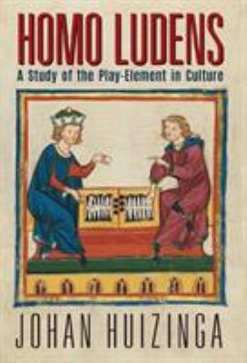 Homo Ludens: A Study of the Play-Element in Cul... 1621389987 Book Cover