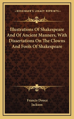 Illustrations of Shakespeare and of Ancient Man... 1163431788 Book Cover