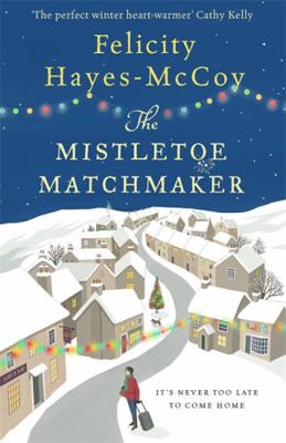 The Mistletoe Matchmaker 147366361X Book Cover