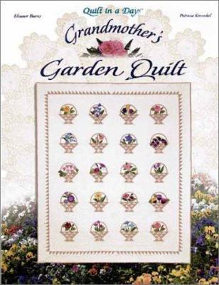 Grandmother's Garden Quilt (Quilt in a Day) B002JYVSQU Book Cover