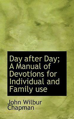 Day After Day; A Manual of Devotions for Indivi... 1117220400 Book Cover