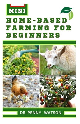 Mini Home-Based Farming for Beginners B0CQH1TW4Q Book Cover