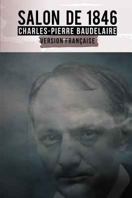 Salon 1846: Version Française [French] 1540317749 Book Cover