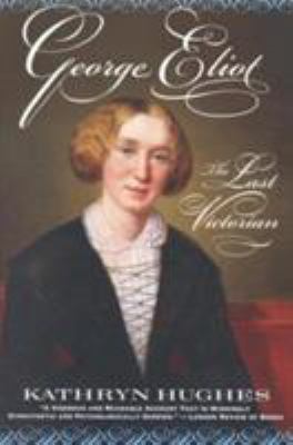 George Eliot: The Last Victorian 0815411219 Book Cover